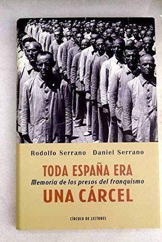 Toda España era una cárcel: memoria de los presos del franquismo Books