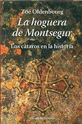 La hoguera de Montsegur: 16 de marzo de 1244 : los cátaros en la historia book