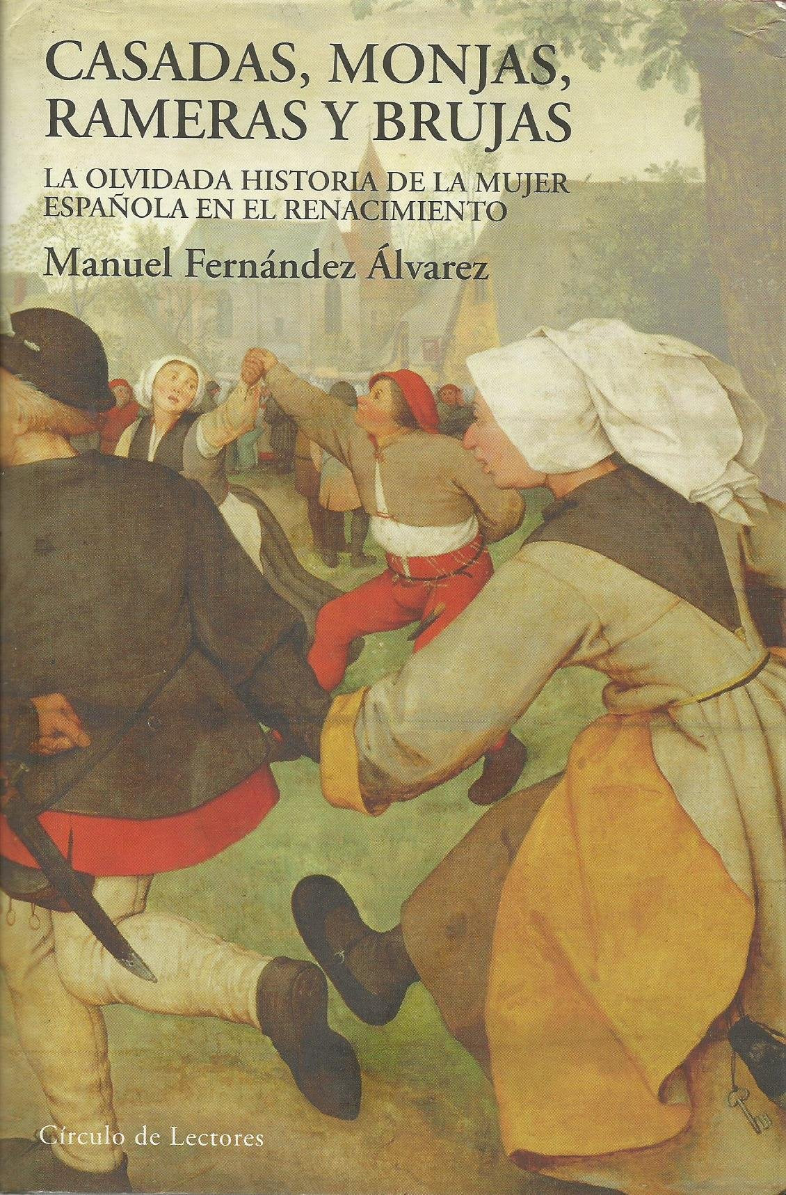 Casadas, monjas, rameras y brujas: la olvidada historia de la mujer española en el Renacimiento book