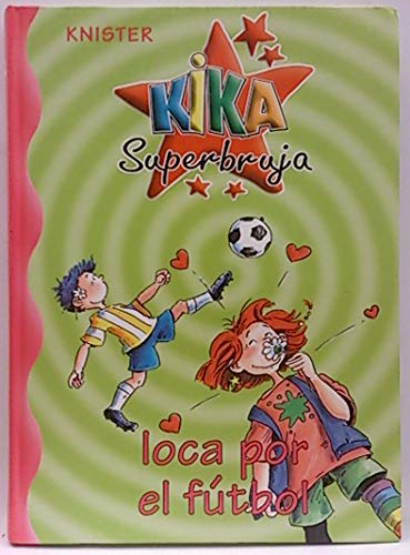 Kika Superbruja loca por el fútbol Books