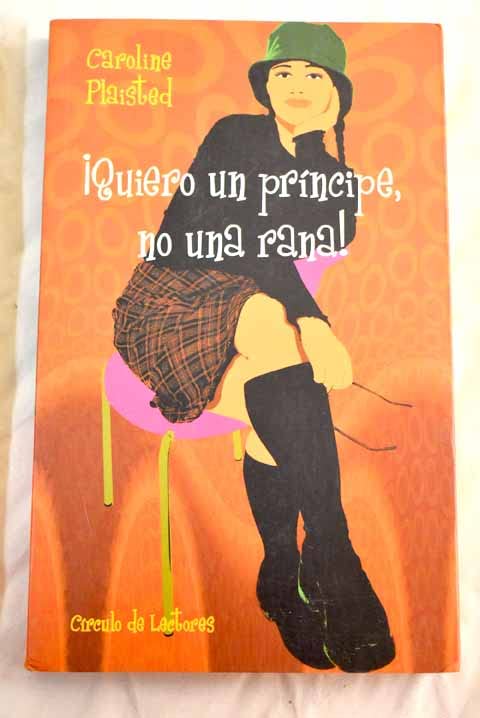 ¡Quiero un príncipe, no una rana! book