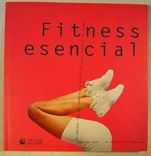 Fitness esencial: un método rápido, completo y divertido para ponerse en forma Books