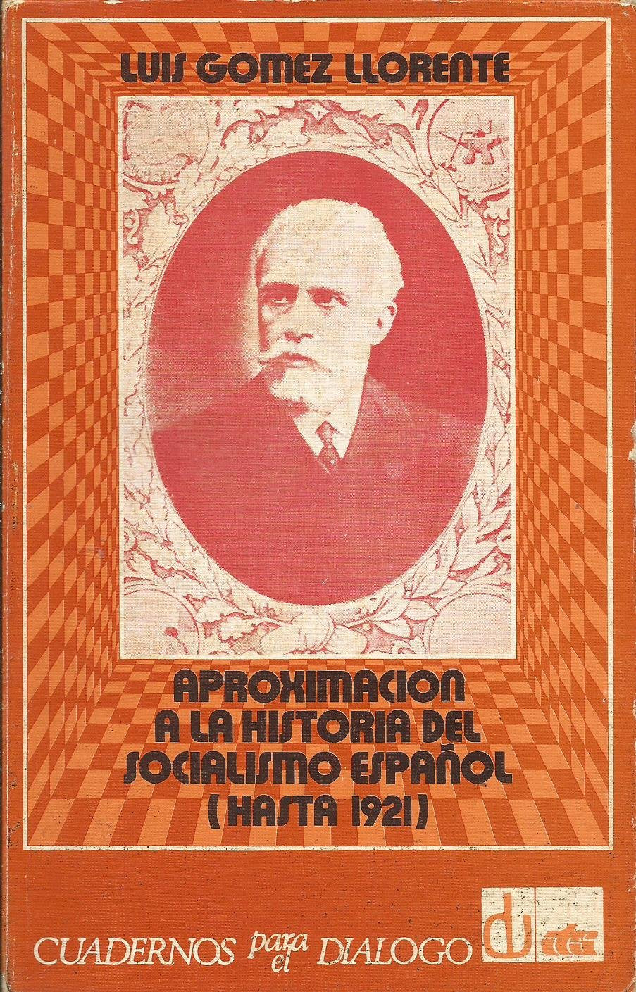 Aproximación a la historia del socialismo español (hasta 1921) book