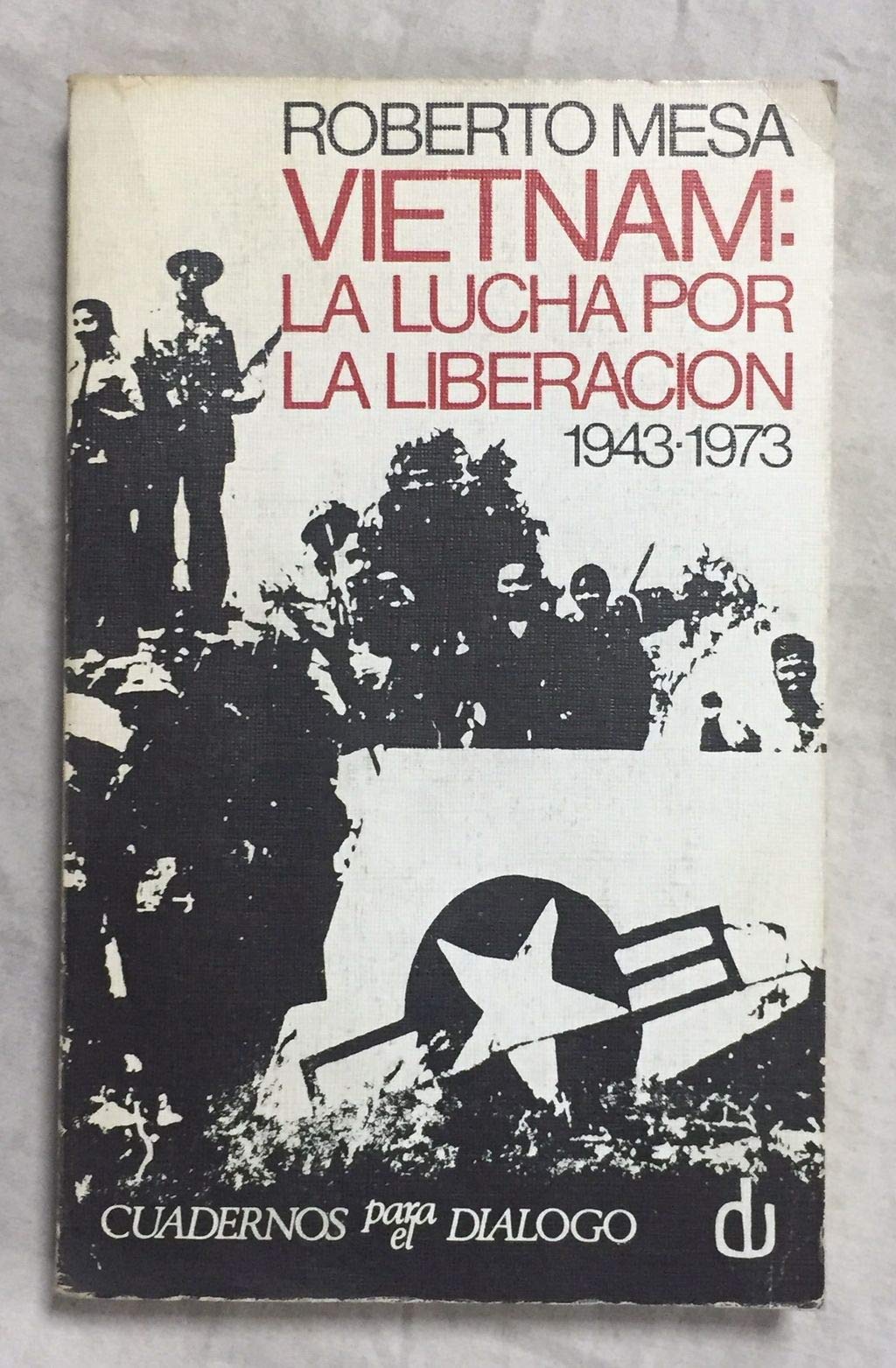 VIETNAM: LA LUCHA POR LA LIBERACION 1943-1973 Books