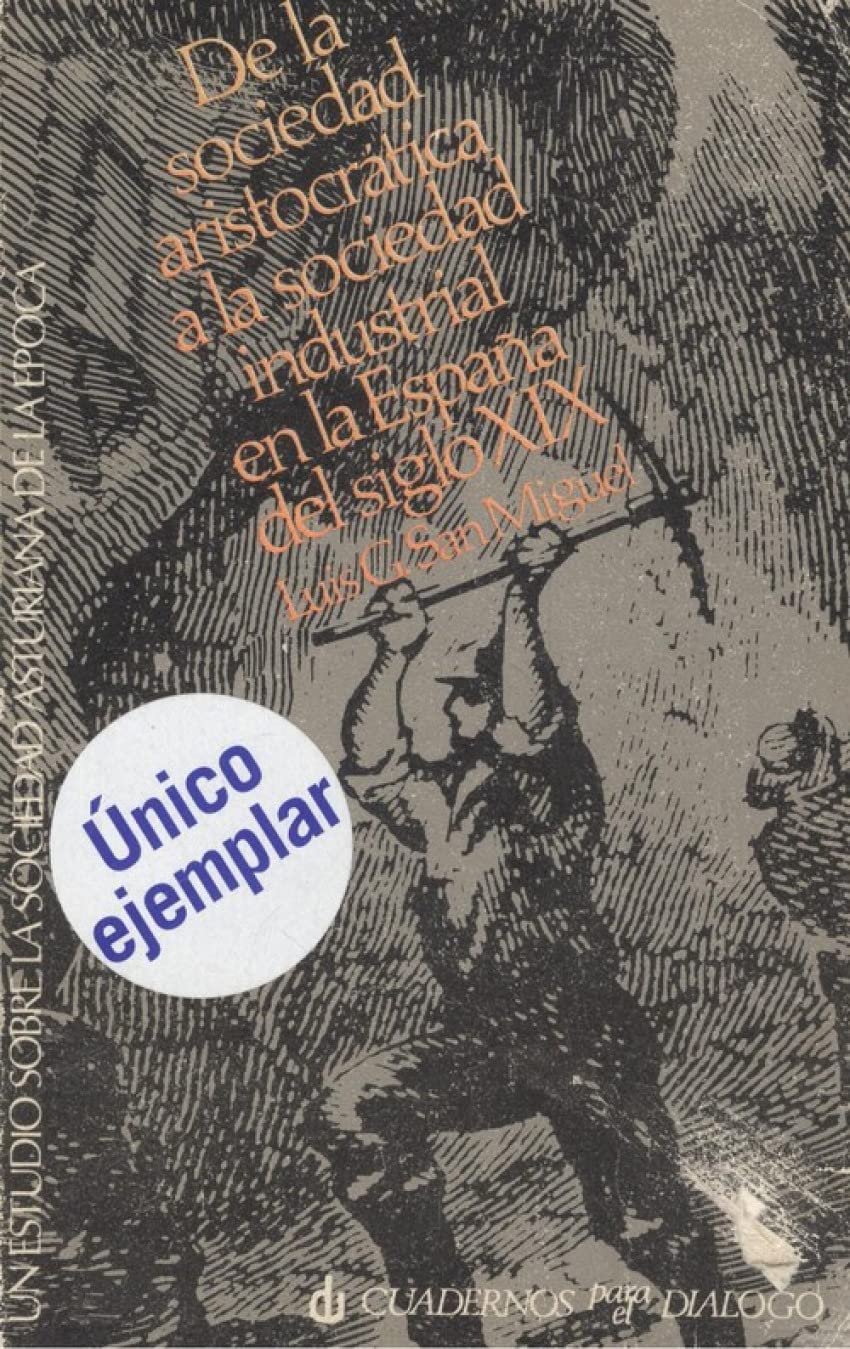 De la sociedad aristocrativa a lasociedad industrial en la españadel siglo XIX book