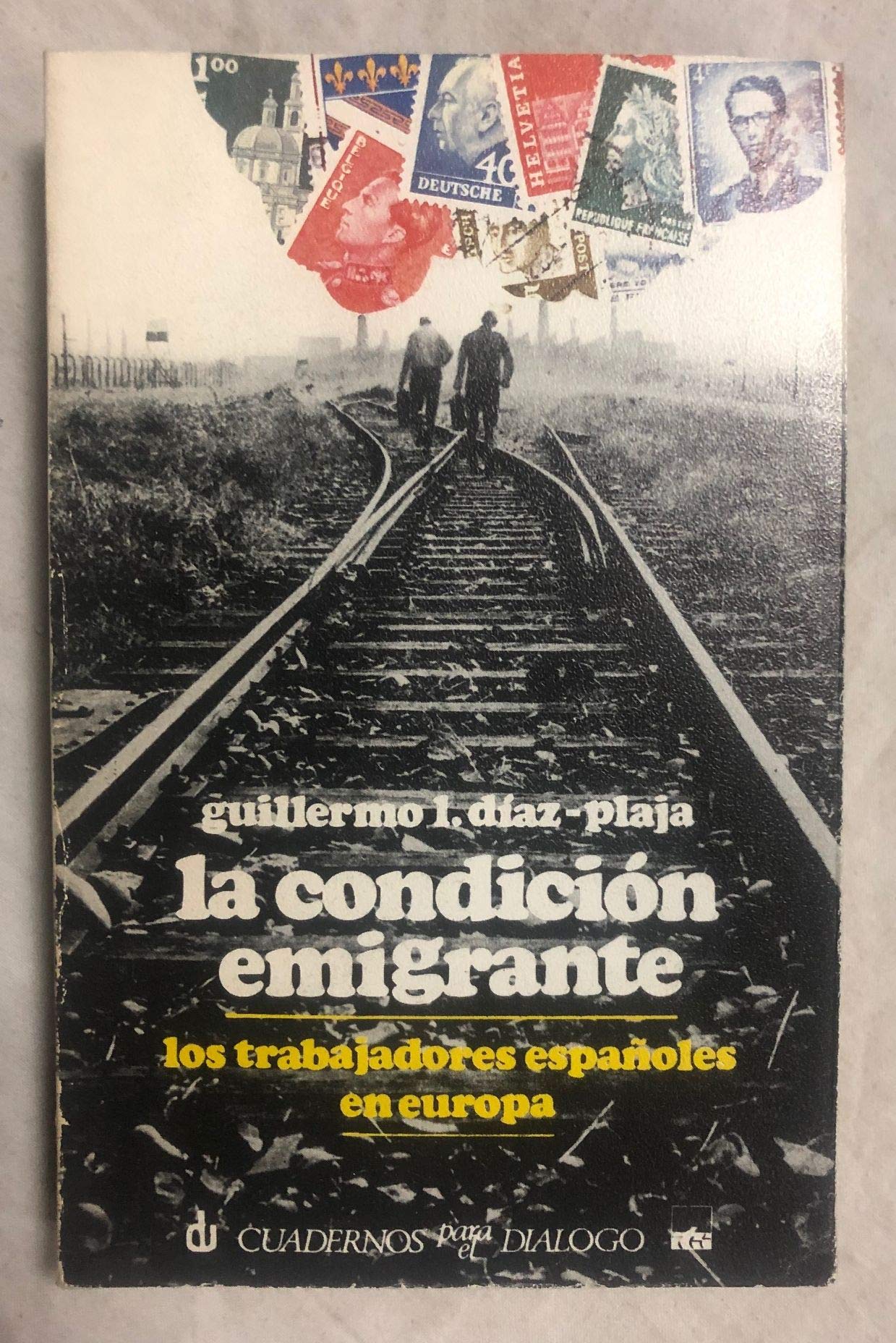 La condición emigrante: Los trabajadores españoles en Europa Books