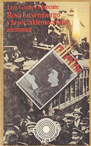 Rosa Luxemburgo y la socialdemocracia alemana Books