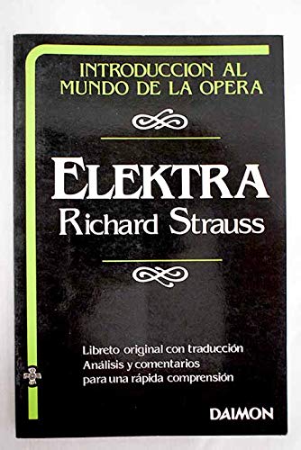 Elektra: libreto original en alemán de Hugo von Hofmannsthal según el drama clásico de Sófocles Books