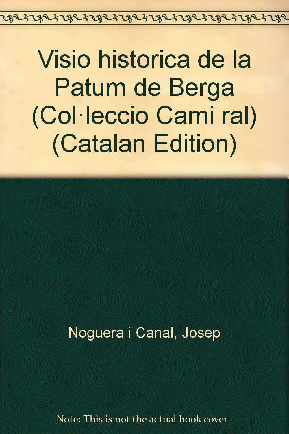 VISIÓ HISTÒRICA DE LA PATUM DE BERGA (Camí Ral, Band 1) Books