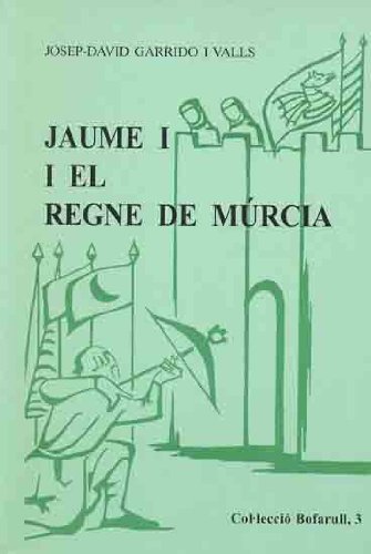 JAUME I I EL REGNE DE MÚRCIA (Bofarull, Band 3) Politics & History