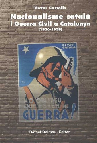 NACIONALISME CATALÀ I GUERRA CIVIL A CATALUNYA (1936-1939) (Al guió del temps, Band 9) Politics & History