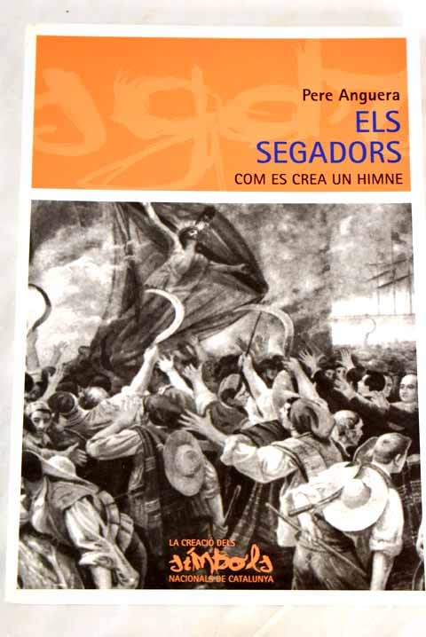 ELS SEGADORS, COM ES CREA UN HIMNE book