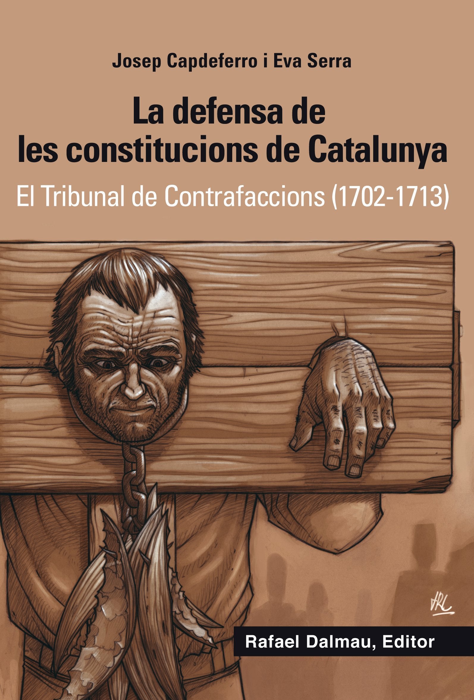 La defensa de les constitucions de Catalunya: El Tribunal de Contrafaccions (1702-1713) (Bofarull, Band 26) Books