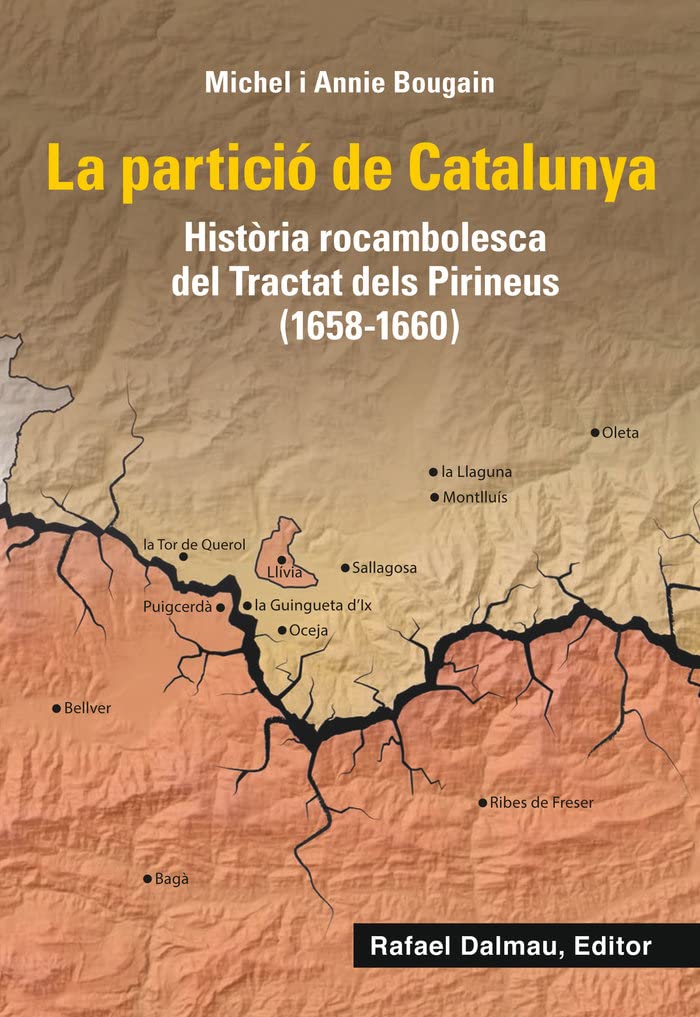 La partició de Catalunya: Història rocambolesca de Tractat dels Pirineus (1658-1660): 33 (Bofarull) book