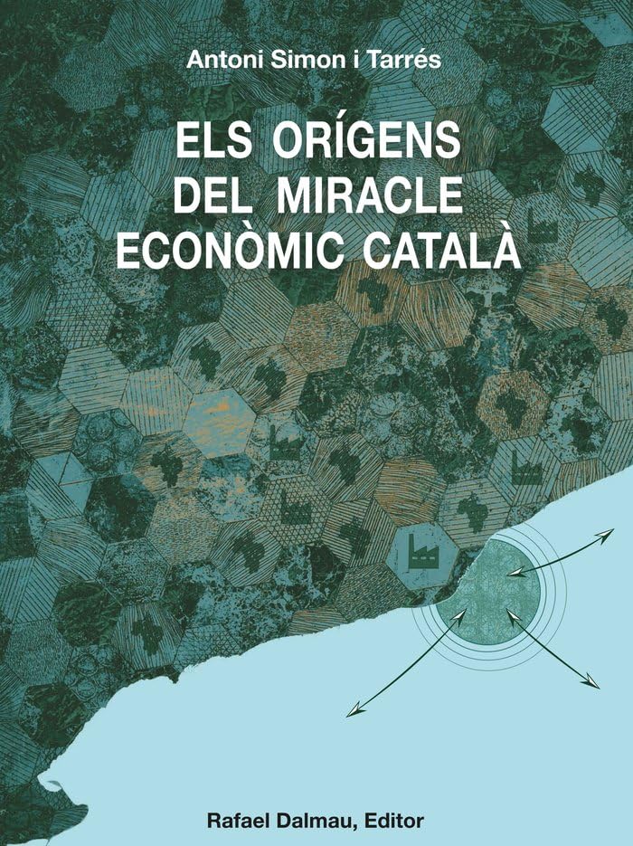 ELS ORIGENS DEL MIRACLE ECONOMIC CATALA C A. 1500 - C.A. 18 book
