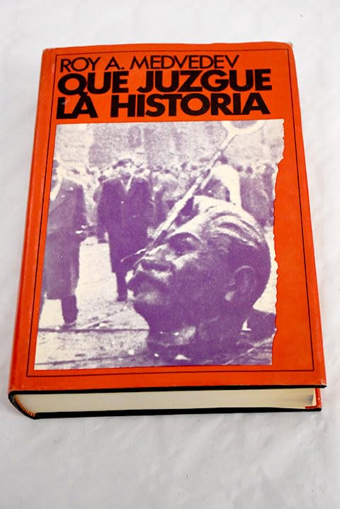Que juzgue la historia: (origenes y consecuencias del estalinismo) Books