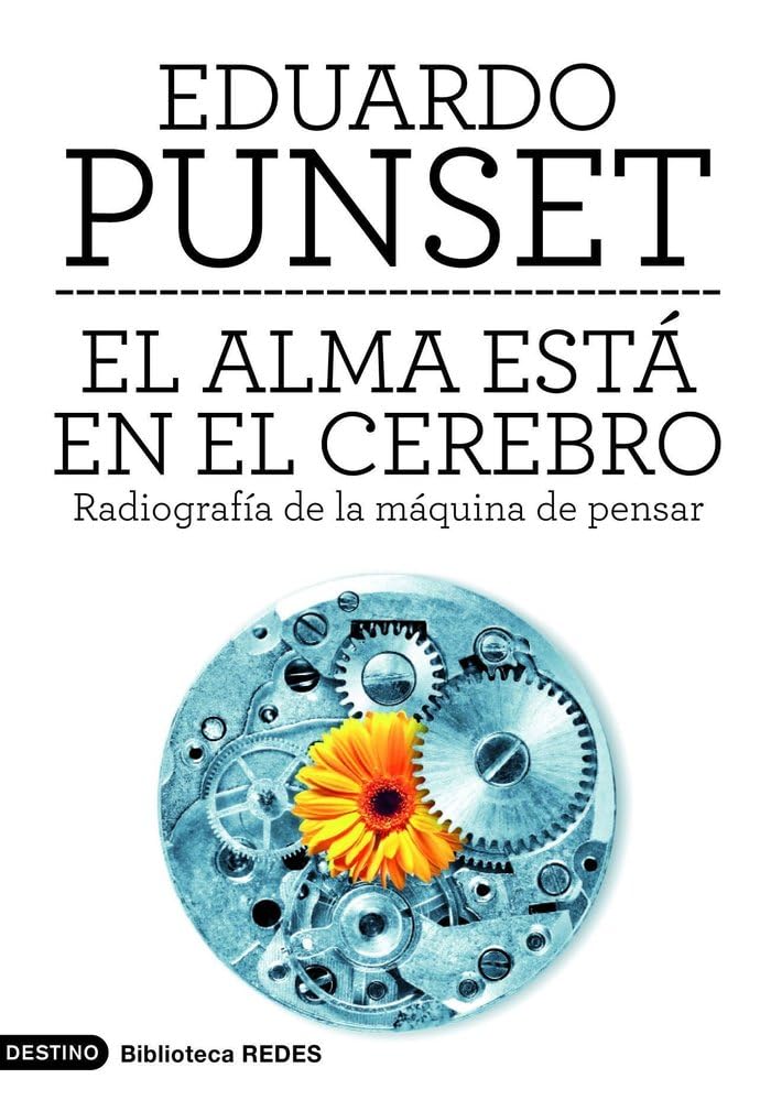 El alma está en el cerebro : radiografía de la máquina de pensar (Imago Mundi, Band 1) Social Sciences