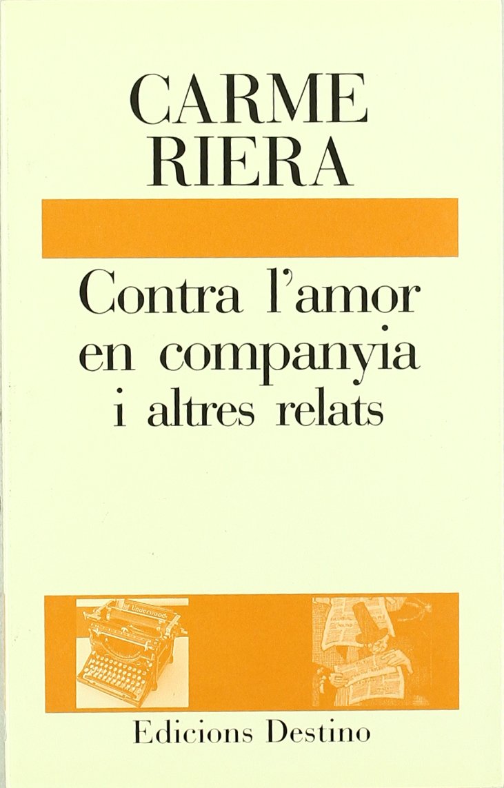CONTRA L'AMOR EN COMPANYIA I ALTRES (L'ANCORA, Band 38) Contemporary literature