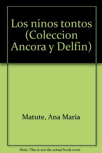Los ninos tontos (Coleccion Ancora y Delfin) (Spanish Edition) Books
