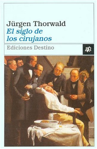 El Siglo De Los Cirujanos (Literatura De Montaña) Books