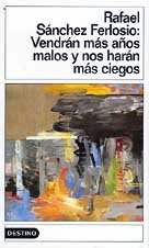 Vendran mas años malos y nos haran mas ciegos ((2) Destinolibro) book