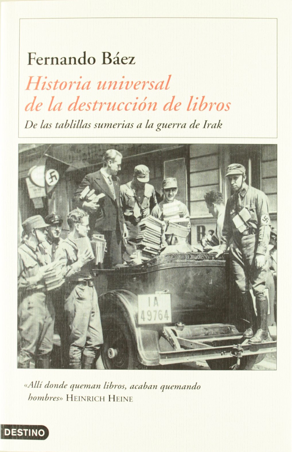 Historia universal de la destrucción de libros : de las tablillas sumerias a la guerra de Irak (Imago Mundi, Band 45) Reference Books
