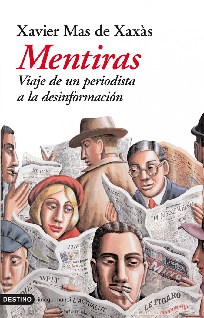 Mentiras : viaje de un periodista a la desinformación: Viaje de Un Periodista a la Desinformacion (Imago Mundi, Band 1) Media & Communication