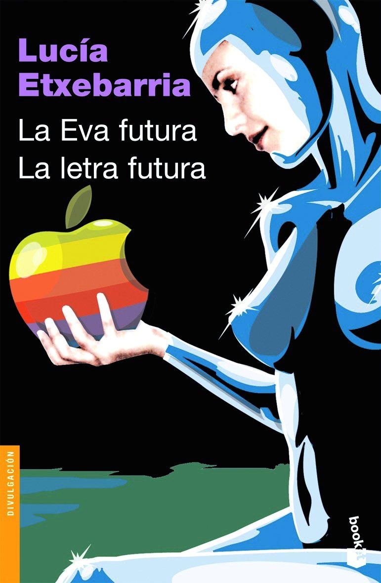 La Eva futura ; La letra futura (Novela) Contemporary literature