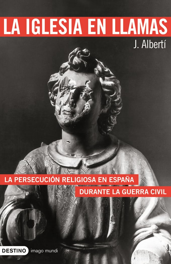 La iglesia en llamas : la persecución religiosa en España durante la Guerra Civil: La Persecucion Religiosa En Espana Durante La Guerra Civil (Imago Mundi, Band 1) Books