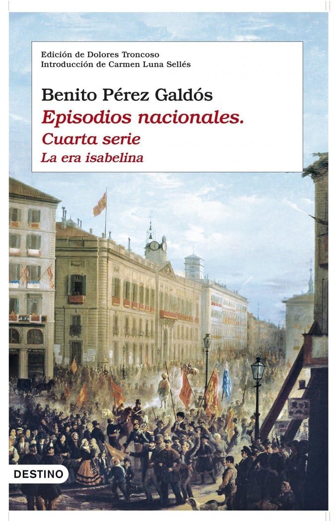 Episodios nacionales : cuarta serie: La era Isabelina. Edición de Dolores Troncoso. Introducción de Carmen Luna Sellés (Áncora & Delfín, Band 1157) Contemporary literature