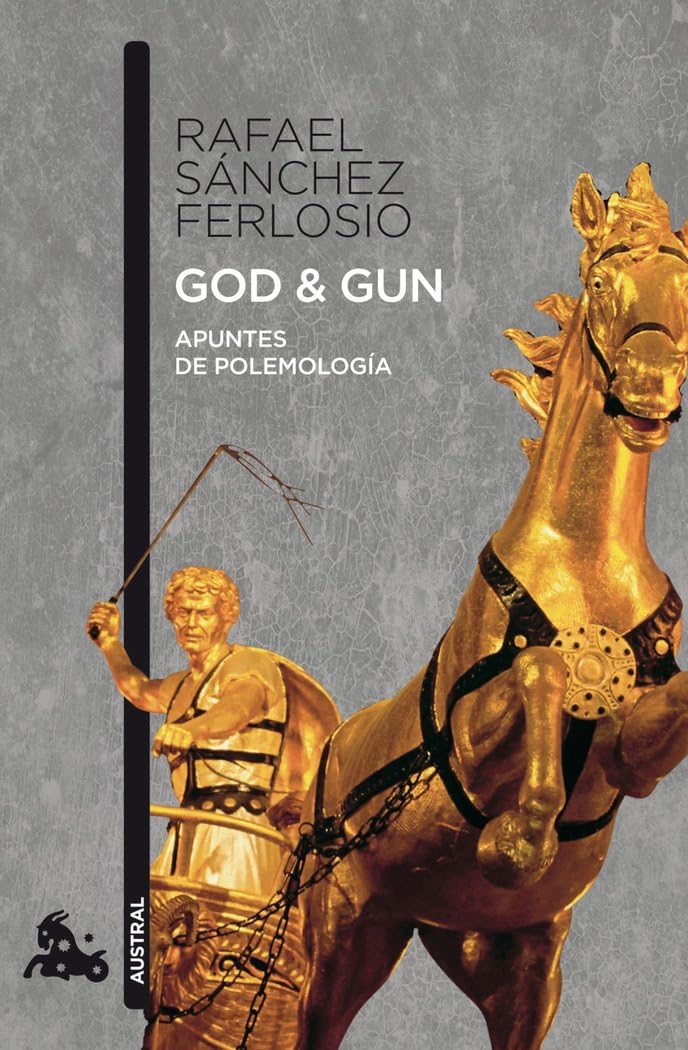 God & Gun: Apuntes de polemología (Contemporánea, Band 1) Contemporary literature