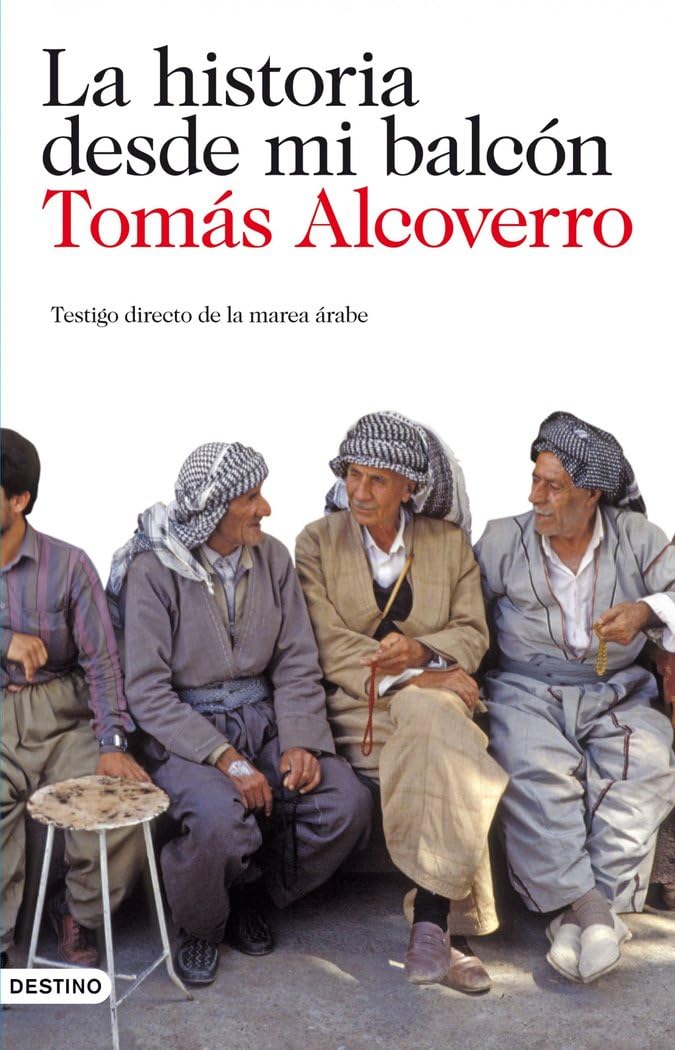 La Historia Desde Mi Balcon: Testigo Directo de La Marea Arabe book