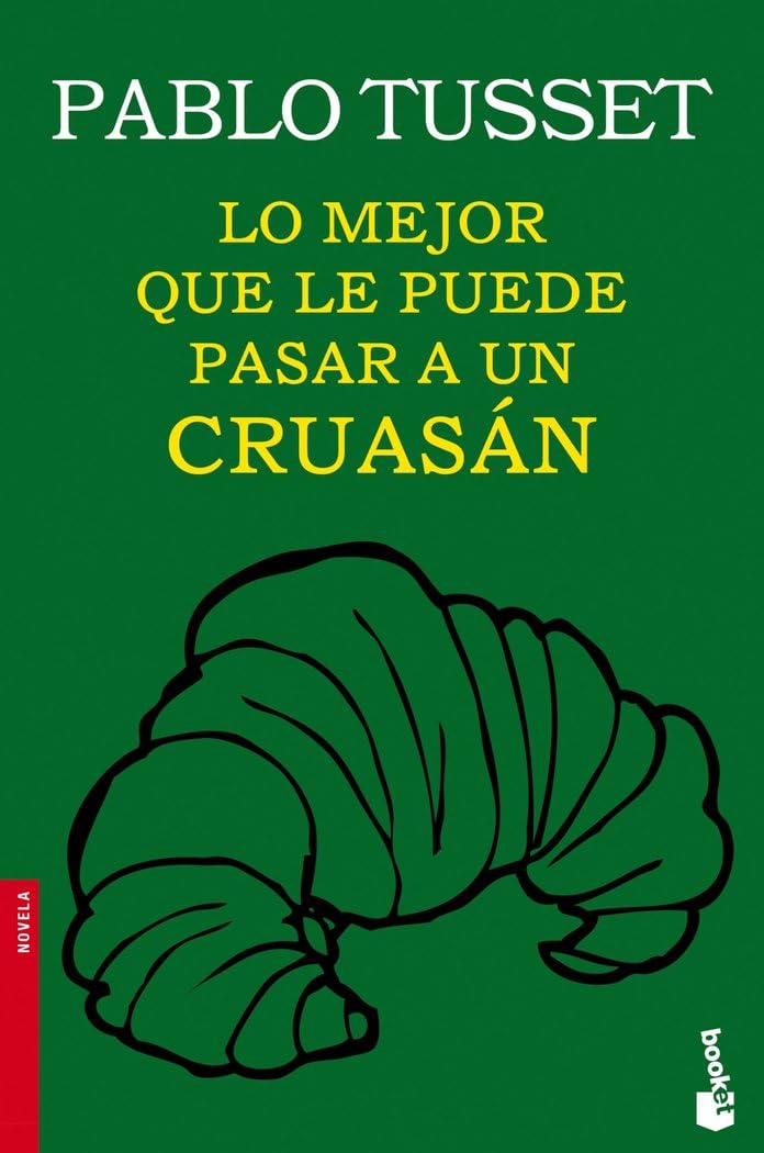 Lo mejor que le puede pasar a un cruasán (Novela) Contemporary literature