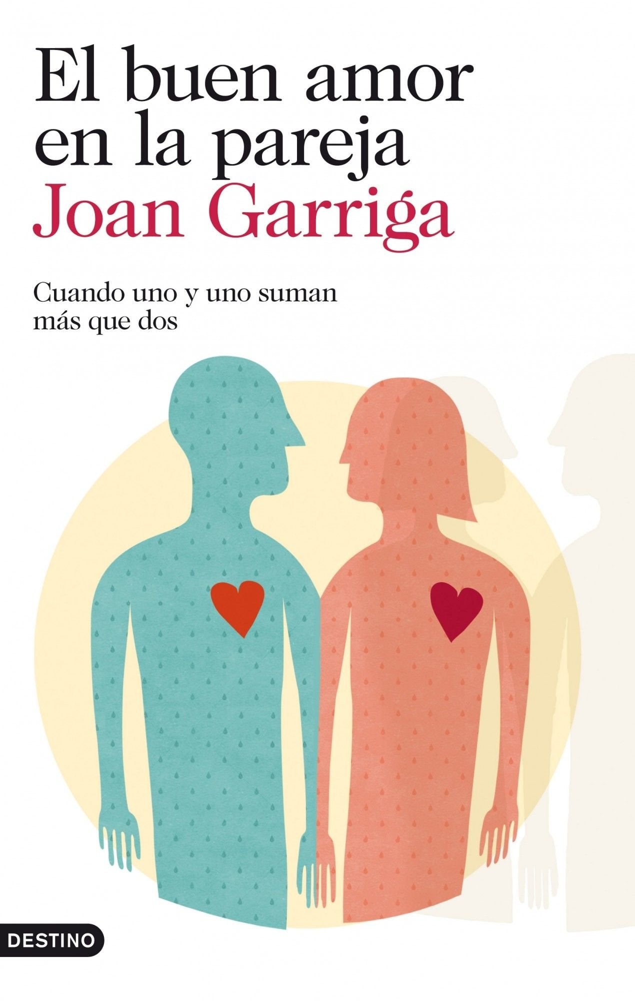 El buen amor en la pareja: Cuando uno y uno suman más que dos book