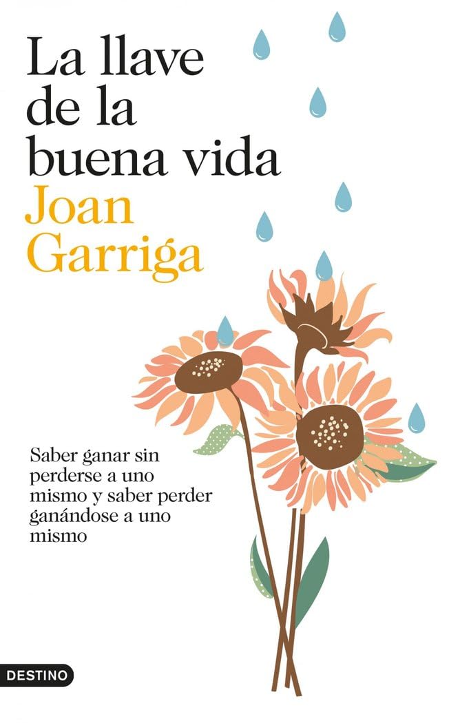 La llave de la buena vida : saber ganar sin perderse a uno mismo y saber peder ganándose a uno mismo: Saber ganar sin perderse a uno mismo y saber perder ganándose a uno mismo (Imago Mundi) Death & Mourning