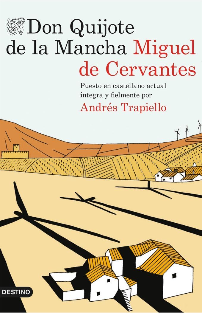 Don Quijote de la Mancha: Puesto en castellano actual íntegra y fielmente por Andrés Trapiello book