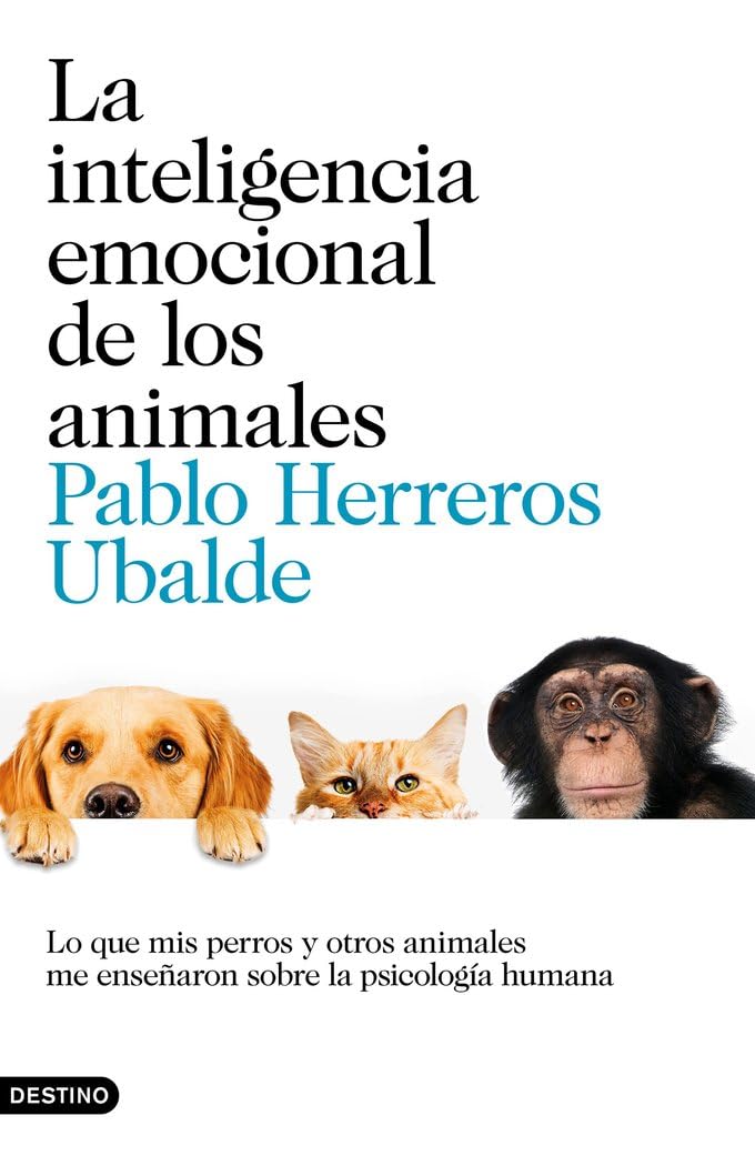 La inteligencia emocional de los animales: Lo que mis perros y otros animales me enseñaron sobre la psicología humana book