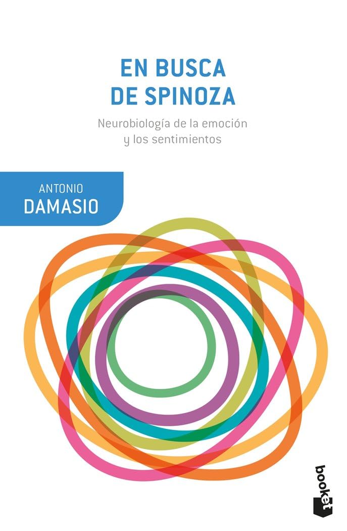En busca de Spinoza: Neurobiología de la emoción y los sentimientos (Booket Ciencia) Social Sciences