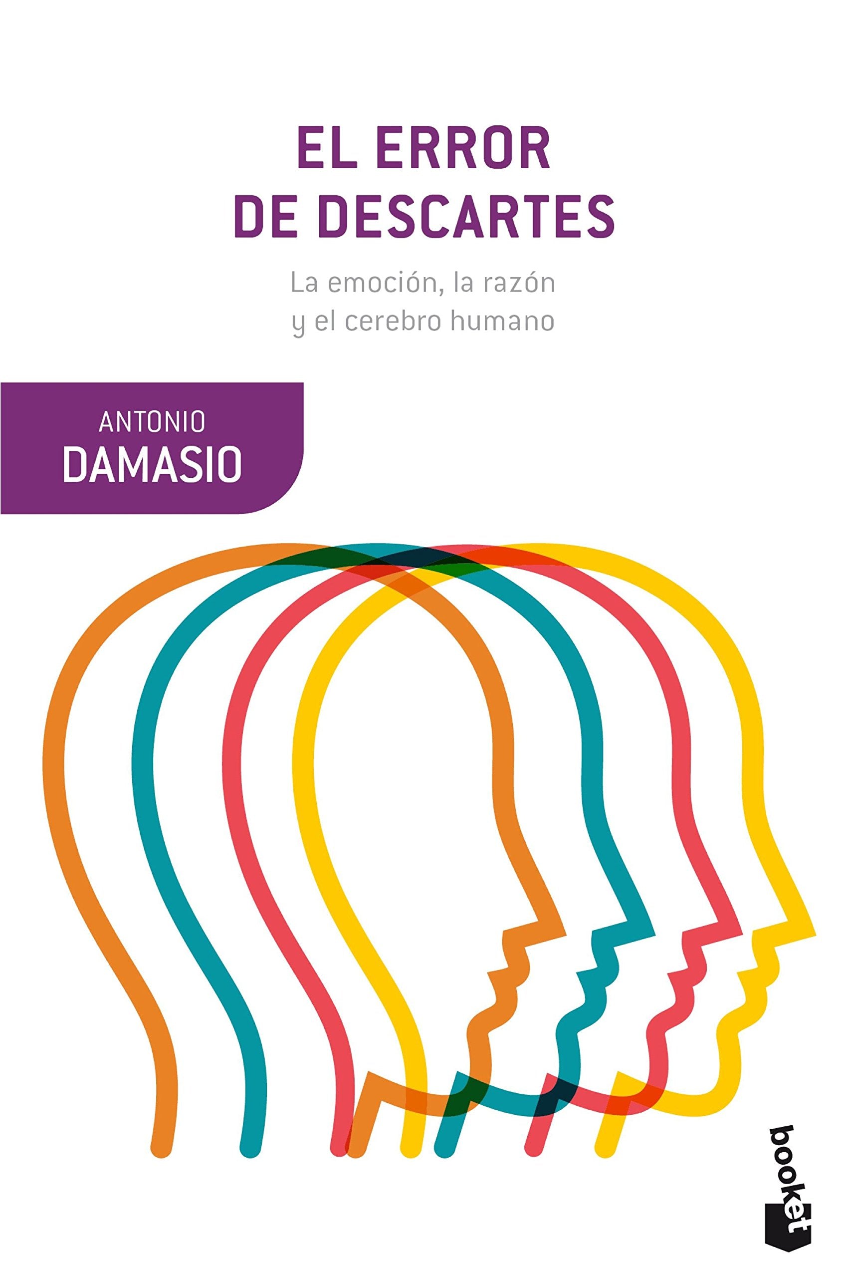 El error de Descartes: La emoción, la razón y el cerebro humano (Booket Ciencia) Learning & Reference