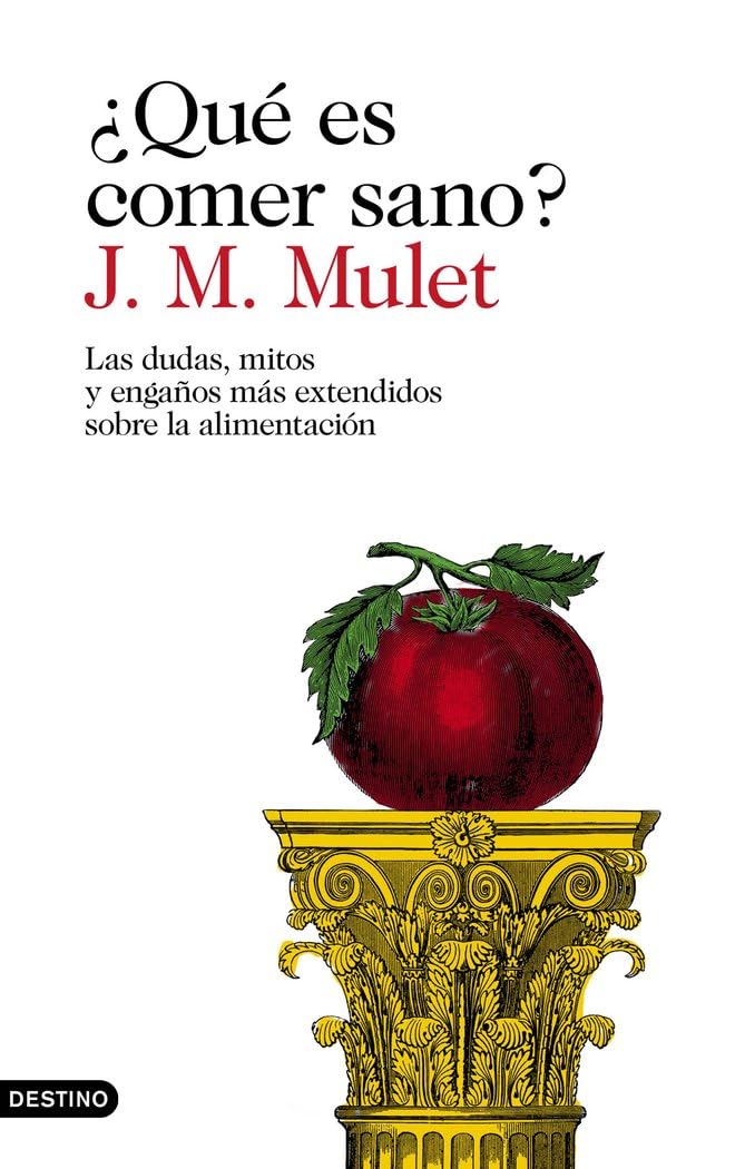 ¿Qué es comer sano?: Las dudas, mitos y engaños más extendidos sobre la alimentación (Imago Mundi) Books