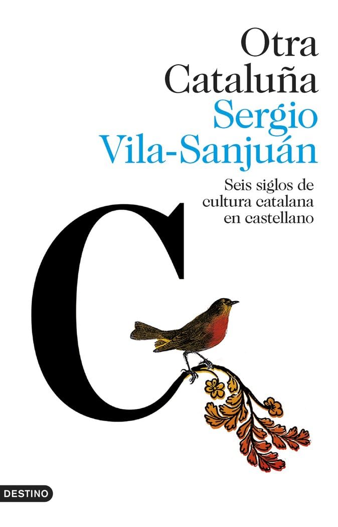 Otra Cataluña : seis siglos de cultura catalana en castellano Contemporary literature