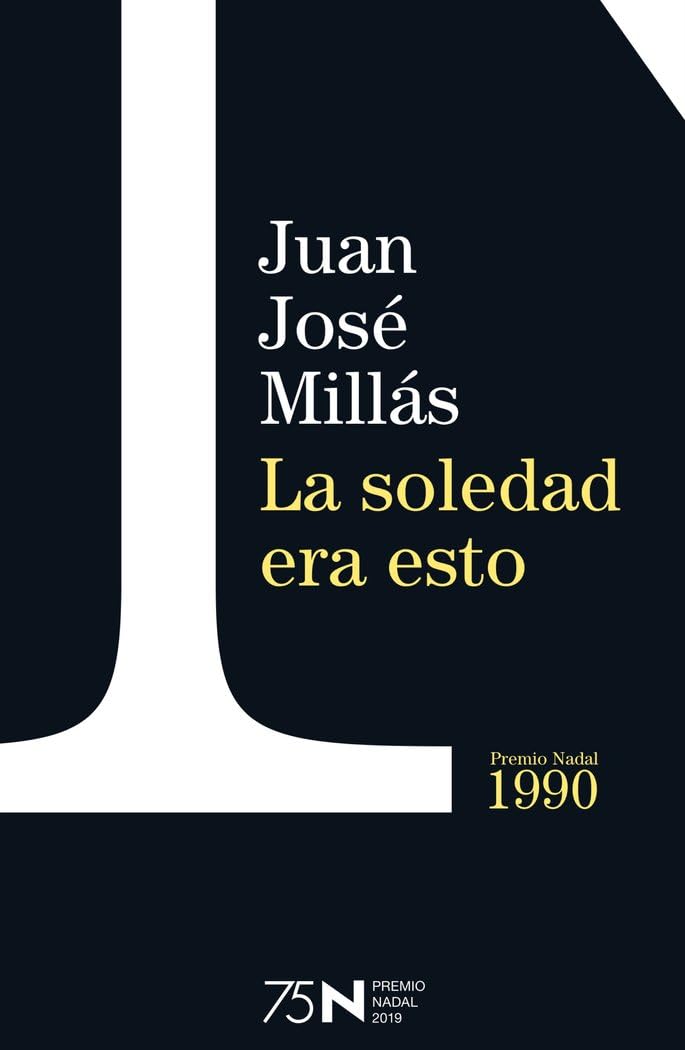La soledad era esto (75 años Premio Nadal) Contemporary literature