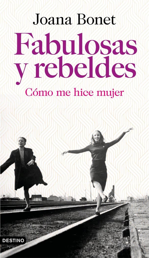Fabulosas y rebeldes : cómo me hice mujer book