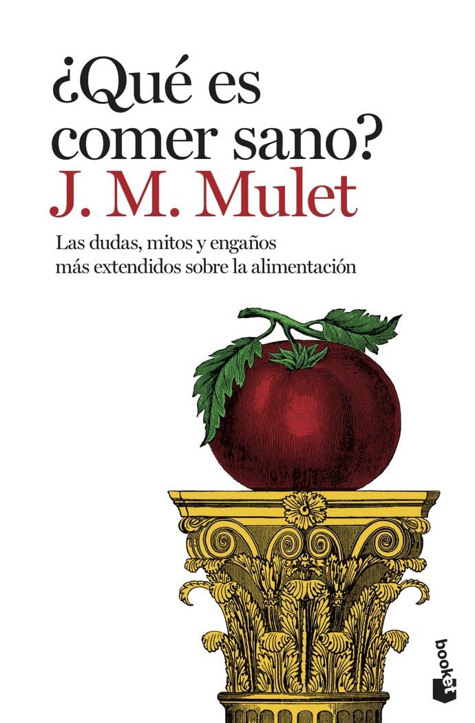 ¿Qué es comer sano?: Las dudas, mitos y engaños más extendidos sobre la alimentación book