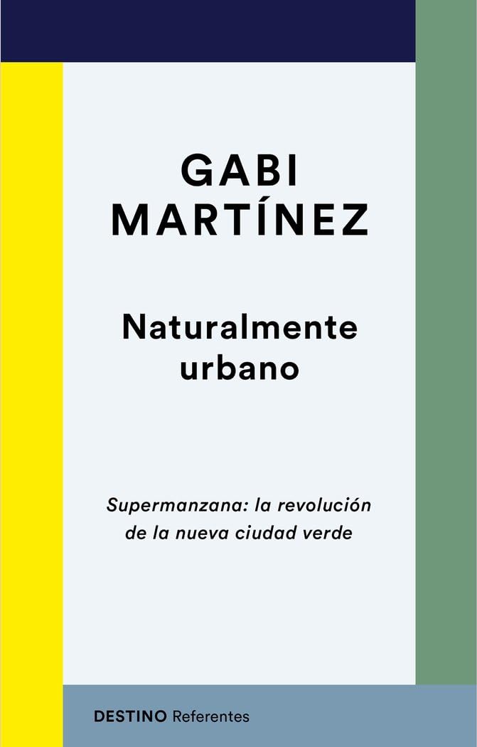Naturalmente urbano: Supermanzana: la revolución de la nueva ciudad verde book
