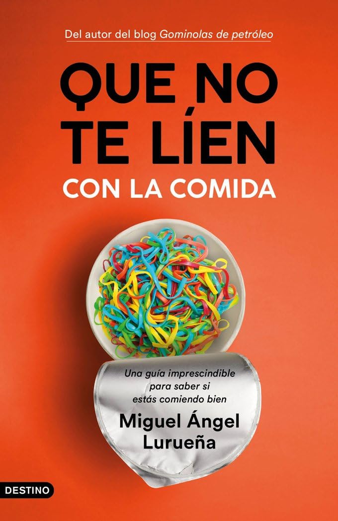 Que no te líen con la comida: Una guía imprescindible para saber si estás comiendo bien book