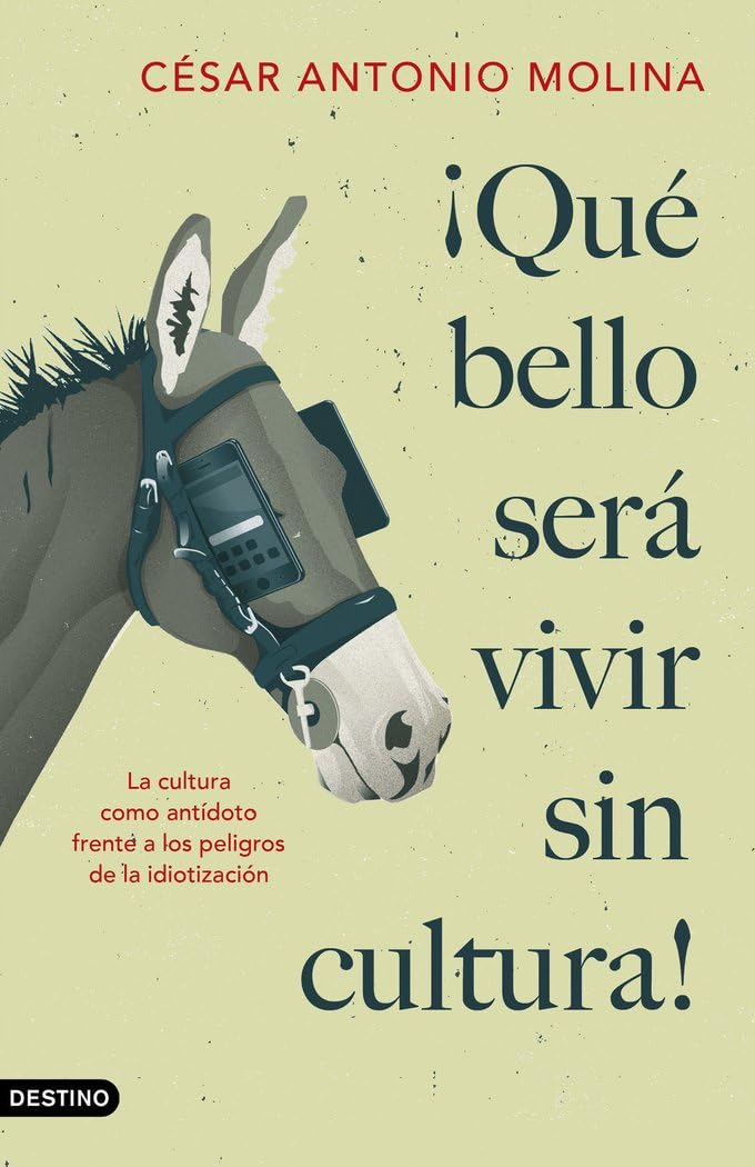 ¡Qué bello será vivir sin cultura!: La cultura como antídoto frente a los peligros de la idiotización (Imago Mundi) Books
