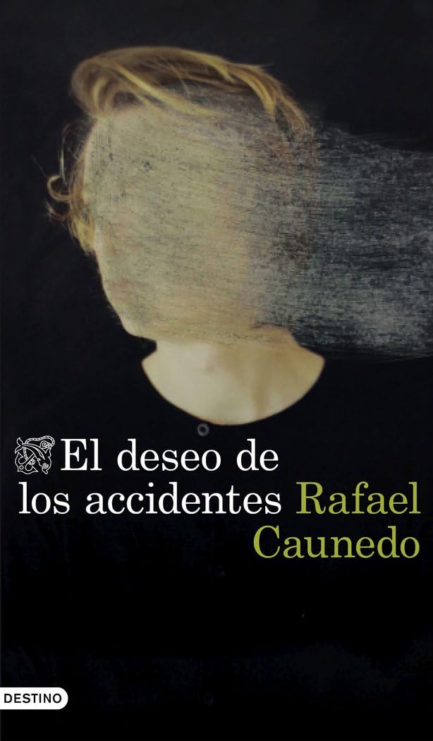 El deseo de los accidentes (Áncora & Delfín) Contemporary literature