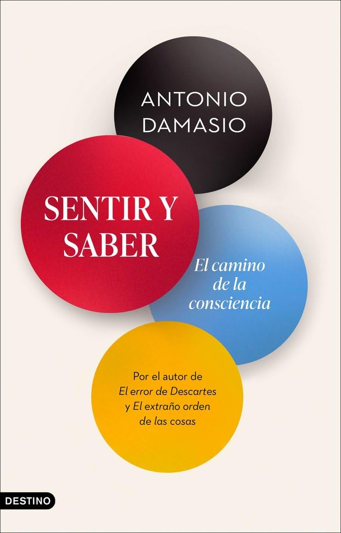 Sentir y saber: El camino de la consciencia book