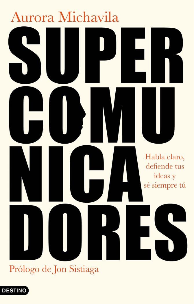 Supercomunicadores: Habla claro, defiende tus ideas y sé siempre tú (Imago Mundi) Psychology